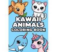 KAWAII Animals Coloring Book: Whimsical Creature Art And Playful Cartoon Scenes To Color For Kids And Teens Who Enjoy Adorable Japanese Aesthetic