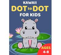 Kawaii Animals Dot-to-Dot Activity Book for Kids Ages 4-8: 50 Fun Connect the Dots Puzzles to Enhance Number Recognition, Fine Motor Skills, and Early Learning | Ideal for Boys and Girls
