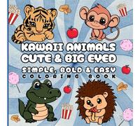 Kawaii Animals | Simple, Bold & Easy Coloring Book: 35 Whimsical, Cute & Big-Eyed Animals | Perfect for Relaxation, Stress Relief, and Creativity for Seniors, Adults, Teens and Kids