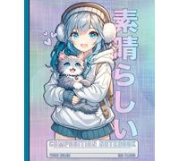 Kawaii Anime Girl with Cute Cat Lined Journal: Wide Ruled Composition Notebook for Girls, Teens, Otaku and Manga Lovers - Pastel Aesthetic Japanese Subarashii Book