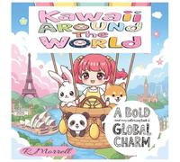 Kawaii Around the World: A Bold and Easy Coloring Book of Global Charm: Coloring Book for Kids, Teens & Adults - Bold, Easy, and Fun Designs ... - For Stress Relief, Relaxation & Fun
