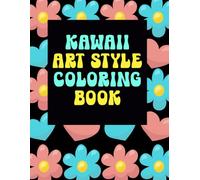 kawaii art style coloring book: Cozy Relaxation for Adults and Teens Featuring Cute Animals, Plants and Objects