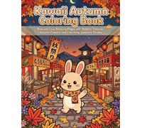 Kawaii Autumn Coloring Book: Bold and Easy Relaxing Pages with Rabbits, Festivals, Autumn Flowers, and Charming Japanese Streets