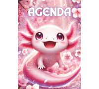 Kawaii Axolotl: AGENDA 2025 2026 - A COLORIER - Journalier 1 jour par page | 12x17 | Primaire, pour fille, ado, 10 ans | En Français | Enfant élève ... 4eme, 3eme | Pastel Violet Manga Anime Rose