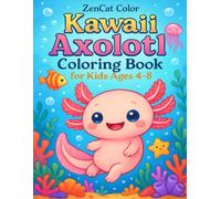 Kawaii Axolotl Coloring Book for Kids Ages 4-8: 40 Bold and Easy Underwater Adventures with Cute Axolotls, Sea Friends and Ocean Scenes | Fun Simple Pages for Boys and Girls