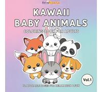 Kawaii Baby Animals Coloring Book for Adults: 62 Adorable Kawaii Creatures for Stress Relief, Relaxation, and Creative Fun