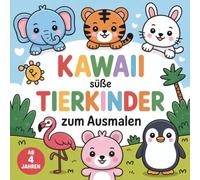 Kawaii Babytiere Ausmalbuch für Kinder ab 4 Jahren - Kreativer Malspaß & spielerisches Lernen: 50 Niedliche Tier-Motive, Malspaß & Lernförderung mit ... Feinmotorik & Konzentration fördern