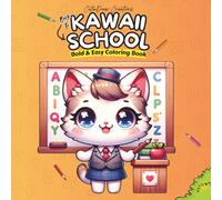 Kawaii Back to School Coloring Book: Adorable Animal Classmates, Fun School Scenes, and Cute Supplies to Color - Bold Outlines, Kid-Friendly Designs, Perfect for Ages 4-10