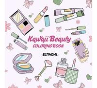 Kawaii Beauty Coloring Book: Adorable Makeup, Skincare & Girly Vibes to Color and Enjoy