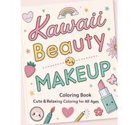 Kawaii Beauty & Makeup Coloring Book: Cute & Relaxing Coloring for All