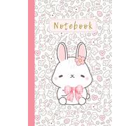 Kawaii Bunny Notebook | 120 Lined Pages | Cute Rabbit Journal for Kids & Teens | 6" x 9": Sweet & Adorable Writing Diary for School, Homework, & Creative Fun