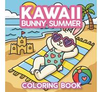 Kawaii Bunny Summer Coloring Book: Cozy and Cute Coloring Book for Kids and Adults
