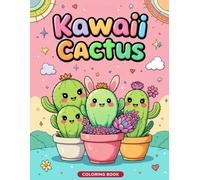 Kawaii Cactus coloring book: Adorable Cactus Coloring Pages for Kids and Adults | Cute Succulents and Kawaii Plant Designs for Relaxation and Fun