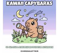 Kawaii Capybaras: 40 Große & Einfache Motive zum Ausmalen
