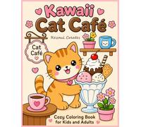 Kawaii Cat Café Coloring Book: Cute and Cozy Cat Café Coloring Pages with Kittens, Sweets, Cupcakes, Coffee and Boba Tea for Kids and Adults