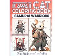 Kawaii Cat Coloring Book for Adults and Kids: 50 Cute Kittens wear Japanese Ninja & Samurai Warrior Outfit in Coloring Pages with Chibi Manga Anime Art Style