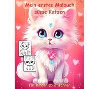 Kawaii Cat -süsse Katzen -mein erstes Malbuch für Kinder ab 2 Jahren -50 wunderschöne Motive -magisches Ausmalbuch -可愛い: -ein Muss für alle ... -mit einzigartigen Motiven als Ausmalbuch