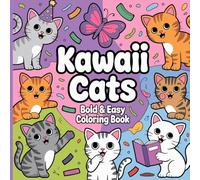 Kawaii Cats Bold and Easy Coloring Book: A Cute and Simple Adorable Minimalist Cats Designs Relaxing Coloring Adventure for Kids, Teens, and Adults