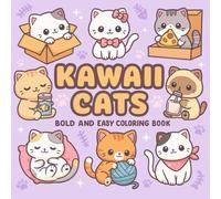 Kawaii Cats Bold and Easy Coloring Book: Coloring Book - Bold and Easy Designs for Adults and Teens | 50 Playful and Relaxing Scenes for Stress Relief, Focus, and Creative Joy