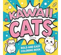 Kawaii Cats: Coloring Book for Adults and Teens Featuring Funny and Cute Cats in Hygge Corners and Cozy Activities for Relaxation and Stress Relief (Bold and Easy Coloring)