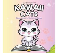 Kawaii Cats Coloring Book for Kids Ages 4-12: Fun & Easy Adorable Kittens to Color: 40 Unique Pages | Bold Lines for Easy Coloring!