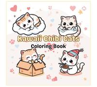 Kawaii Chibi Cats Coloring Book: Charming, Adorable, and Delightful Kitties in Adorable Style - Ideal for Kids, Teens, and Cat Lovers!