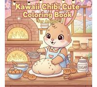 Kawaii Chibi Cute Coloring Book for Adults: The Ultimate Stress-Relief Collection: Over 50 Adorable Animals, Sweets, and Whimsical Scenes for Joyful Relaxation