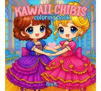 Kawaii Chibi Friends: Adorable Coloring Book for Adults Featuring Cute Girl Besties, Fun Moments, and Everyday Scenes in a Wholesome Chibi Art Style