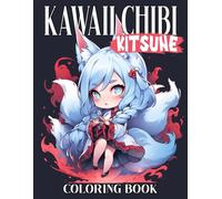 Kawaii Chibi Kitsune Coloring Book: Beauty and Magical Chibi Foxes Girls Coloring Pages featuring Adorable Fashion Illustrations for All Ages Fun and Stress Relief