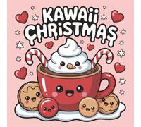 Kawaii Christmas: A Cute Christmas Coloring Adventure for All Ages