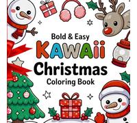 Kawaii Christmas Bold and Easy Coloring Book: Sweet Holiday Doodles and Playful Winter Scenes for Kids and Adults