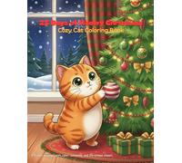 Kawaii Christmas Cat Advent Calendar Coloring Book: 25 Cozy Cute Kitten Holiday Pages - Relaxing Lofi Winter Art for Kids & Adults, Perfect Holiday Gift