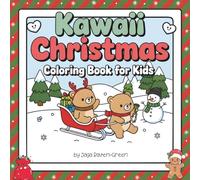 Kawaii Christmas Coloring Book for Kids: 45 Cute and Easy Holiday Designs with Santa, Reindeer, Gingerbread, and Kawaii Animals: Adorable Kawaii ... Fun - Perfect Gift Idea for the Holidays!