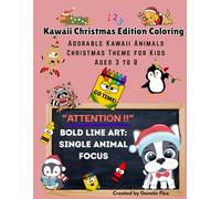 Kawaii Christmas Edition Coloring Book featuring Baby Animals: Adorable Kawaii Animals Christmas Theme for Kids Aged 3 to 8