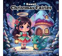 Kawaii Christmas Fairies: A Holiday Coloring Book Filled with Fairies, Fairy Animals, Cozy Fairy Homes & Winter Magic for Children 4-8