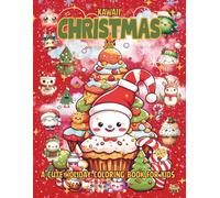 Kawaii Christmas Joy: A Cute Holiday Coloring Book for Kids: Cute and Adorable Holiday Characters for kids to Color - Ages 4-8