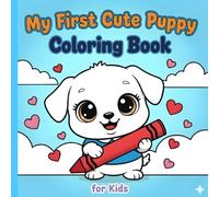 Kawaii Christmas Puppy Magic - Coloring Book for Kids: Easy & Adorable Holiday Puppy Pages with Simple Bold Lines for Little Artists