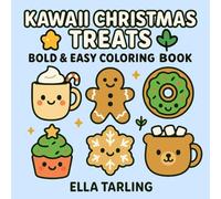 Kawaii Christmas Treats: Bold & Easy Coloring Book with Cute Holiday Sweets & Winter Drinks for Kids & Adults