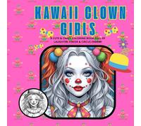 Kawaii Clown Girls: A Cute & Crazy Coloring Book Full of Laughter, Color & Circus Charm!