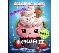 KAWAII COLORING BOOK AGED 8 AND UP: Kawaii cupcakes coloring book : 36 drawings - Creative activities - Cute and delicious drawings to develop the imagination
