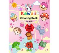 Kawaii Coloring Book for Kids: 50 Adorable and Easy Coloring Pages Featuring Cute Animals, Unicorns, Food, and More