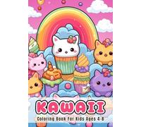 Kawaii Coloring Book For Kids Ages 4-8: Cute and Fun Illustrations to Spark Creativity and Provide Hours of Entertainment for Young Artists
