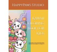 Kawaii Coloring Book for Kids: Cute Animals, Yummy Food & Daily Objects - Adorable Coloring Pages for Kids Ages 4-8