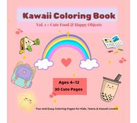 Kawaii Coloring Book: Vol. 1 - Cute Food & Happy Objects