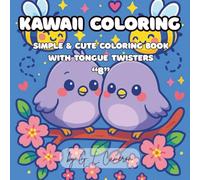 Kawaii Coloring: Simple and cute coloring book for kids and adults with silly tongue twisters centered around the letter "B"