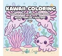 Kawaii Coloring with Tongue Twisters: Cute and simple coloring book for kids and adults with silly tongue twisters on each page, focused on the letter "A".