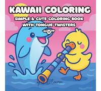 Kawaii Coloring with Tongue Twisters "D": Kawaii coloring book for kids and adults with a tongue twister on each page.