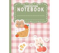 Kawaii Composition Notebook: Cute Bunny & Bear Pastel Aesthetic Journal for School & Writing College Ruled 7.5” x 9.75”