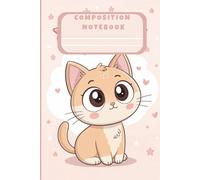 Kawaii Composition Notebook for Girls: Cute Cat-Themed School Journal with Soft Pastel Colors - 120 Pages, 6 x 9 inches, Just the Right Size for ... Lined Pages for Writing, Notes, and Doodl