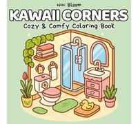 Kawaii Corners: Cozy and Comfy Coloring Book for Adults and Teens - Bold Yet Simple Kawaii Scenes of Peaceful Corners for Relaxation and Recharging ... Hygge-Inspired Spaces (Cozy Life Coloring)